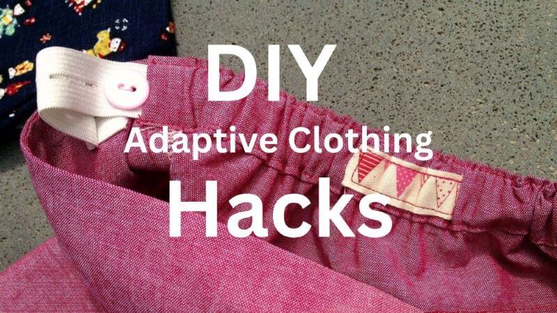 DIY Adaptive Clothing Hacks: Transforming Wardrobes for Comfort and Style