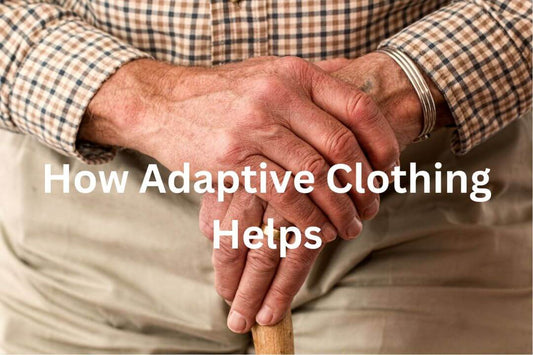 Empowering Independence: The Transformative Impact of Adaptive Clothing for the Elderly